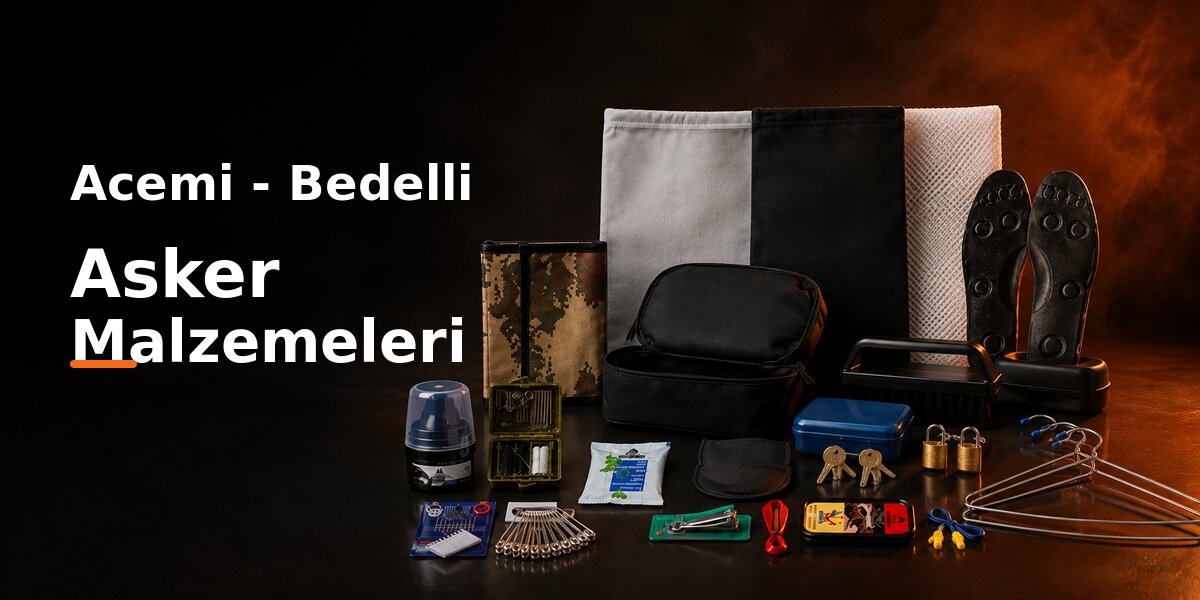 Acemi - Bedelli Asker Malzemeleri